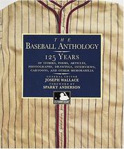 Cover of: The baseball anthology: 125 years of stories, poems, articles, photographs, drawings, interviews, cartoons, and other memorabilia