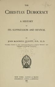 Cover of: The Christian democracy | Leavitt, John McDowell