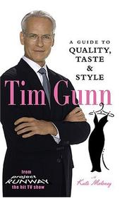 Cover of: Tim Gunn: A Guide to Quality, Taste and Style (Tim Gunn's Guide to Style)