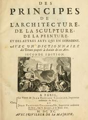 Cover of: Des principes de l'architecture, de la sculpture, de la peinture et des autres arts qui en dependent by Félibien, André sieur des Avaux et de Javercy