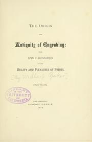 Cover of: The origin and antiquity of engraving: with some remarks on The utility and pleasures of prints.