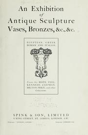 Cover of: exhibition of antique sculpture, vases, bronzes, &c., &c.: Egyptian, Greek, Roman and Italian, from the Hope, Peel, Kennedy, Clephan, Hilton Price, and other collections.