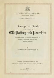 Cover of: Descriptive guide to the collection of old pottery and porcelain donated to the Technological museum by Thomas Handcock Lennard and Martha Lennard. by Museum of Applied Arts and Sciences (Sydney, N.S.W.). Thomas Handcock and Martha Lennard Collection.