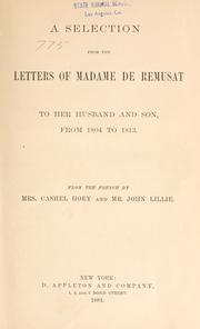 Cover of: A selection from the letters of Madame de Rémusat to her husband and son, from 1804 to 1813.