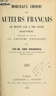 Cover of: Morceaux choisis des auteurs français du moyen âge a nos jours, 842-1900, préparés en vue de la lecture expliquée.