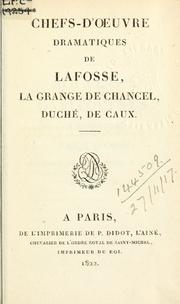 Cover of: Chefs-d'oeuvre dramatiques de Lafosse, La Grange de Chancel, Duché, De Caux.