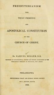 Cover of: Presbyterianism: the truly primitive and apostolical constitution of the church of Christ.