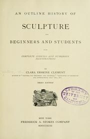 Cover of: An outline history of sculpture for beginners and students: with complete indexes and numerous illustrations