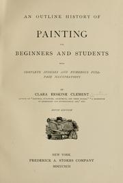 Cover of: An outline history of painting for beginners and students by Clara Erskine Clement Waters
