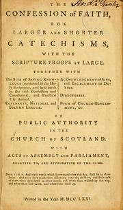 Cover of: The Confession of faith, the Larger and Shorter catechisms, with the scripture proofs at large | Church of Scotland.
