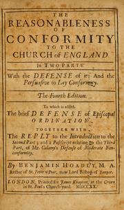 Cover of: The reasonableness of conformity to the Church of England: with the defense of it, and the Persuasive to lay conformity ; to which is added, the brief defense of episcopal ordination ...
