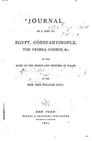 Cover of: Journal of a visit to Egypt, Constantinople, the Crimea, Greece, &c.: in the suite of the Prince and Princess of Wales.