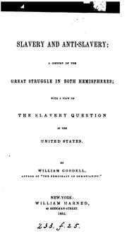 Cover of: Slavery and anti-slavery: a history of the great struggle in both hemispheres; with a view of the slavery question in the United States
