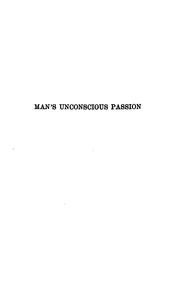 Cover of: Man's unconscious passion by Wilfrid Lay