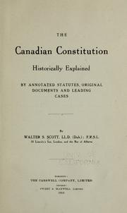 Cover of: The Canadian constitution historically explained by annotated statutes: original documents and leading cases