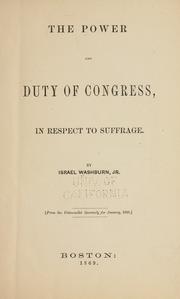 Cover of: The power and duty of Congress in respect to sufferage.