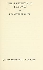Cover of: The present and the past | I. Compton-Burnett