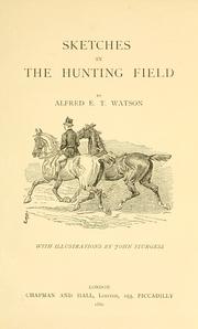 Cover of: Sketches in the hunting field by Alfred Edward Thomas Watson