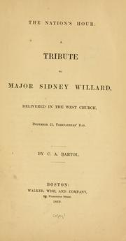 The nation's hour, a tribute to Major Sidney Willard by Cyrus Augustus Bartol