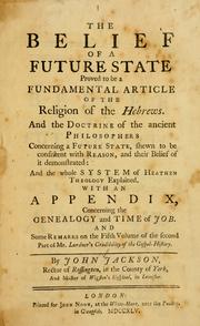 Cover of: The belief of a future state: proved to be a fundamental article of the religion of the Hebrews ... with an appendix concerning the genealogy  and time of Job ...