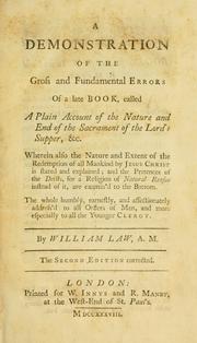 Cover of: A demonstration of the gross and fundamental errors of a late book, called A plain account of the nature and end of the sacrament of the Lord's Supper ...