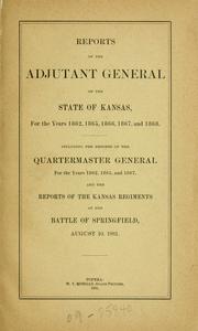 Cover of: Reports of the adjutant general of the state of Kansas, for the years 1862, 1865, 1866, 1867, and 1868.