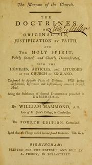 Cover of: The marrow of the church: the doctrines of original sin, justification by faith, and the Holy Spirit, fairly stated, and clearly demonstrated, from the homilies, articles, and liturgies of the Church of England ...