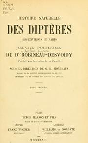 Cover of: Histoire naturelle des diptères des environs de Paris by André Jean Baptiste Robineau-Desvoidy