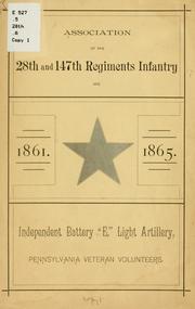 Cover of: Association of the 28th and 147th regiments infantry and ...: Independent battery "E,"