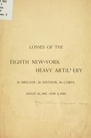 Cover of: Losses of the Eighth New-York heavy artillery, 2d brigade, 2d division, 2d corps.