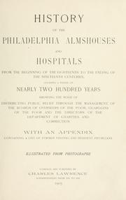 History of the Philadelphia almshouses and hospitals by Lawrence, Charles