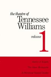 Cover of: Theatre of Tennessee Williams, Vol. 1: Battle of Angels / The Glass Menagerie / A Streetcar Named Desire
