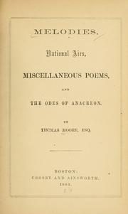Cover of: Melodies, national airs, miscellaneous poems, and the Odes of Anacreon. by Thomas Moore