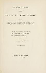 Cover of: An index guide to the shelf classification of the Harvard college library ... by Harvard University. Library.