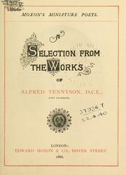 Cover of: A selection from the works of Alfred Tennyson. by Alfred Lord Tennyson, Alfred Lord Tennyson