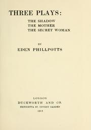 Cover of: Three plays: The shadows; The mother; The secret woman.