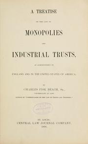 A treatise on the law of monopolies and industrial trusts by Beach, Charles Fisk