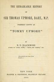 Cover of: The remarkable history of Sir Thomas Upmore, bart., M. P.: formerly known as "Tommy Upmore."