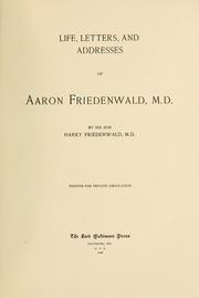 Cover of: Life, letters and addresses of Aaron Friedenwald