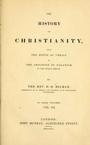 Cover of: The history of Christianity: from the birth of Christ to the abolition of paganism in the Roman Empire