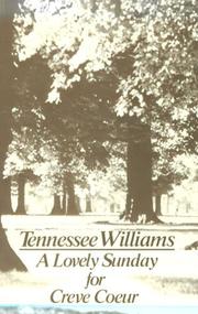 A lovely Sunday for Creve Coeur by Tennessee Williams