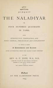Cover of: Munivar arulicceyta Nalatiyar = by with introduction, translation, and notes critical, philological and explanatory to which is added a concordance and lexcicon with authorities from the oldest Tamil writers by Rev. G.U. Pope.