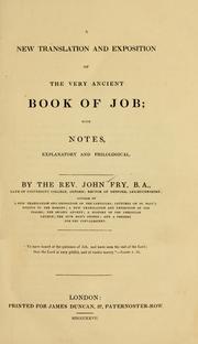 Cover of: A new translation and exposition of the very ancient book of Job by John Fry, John Fry