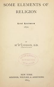 Cover of: Some elements of religion by Henry Parry Liddon