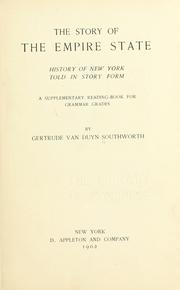 Cover of: The story of the Empire state: history of New York told in story form: a supplementary reading-book for grammar grades