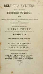 Cover of: Religious allegories: being a series of emblematic engravings, with written explanations, miscellaneous observations, and religious reflections, designed to illustrate divine truth, in accordance with the cardinal principles of Christianity
