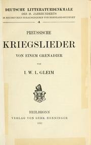 Cover of: Preussische Kriegslieder von einem Grenadier. by Johann Wilhelm Ludewig Gleim