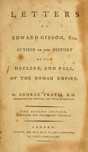 Cover of: Letters to Edward Gibbon, Esq., author of the history of the decline, and fall, of the Roman Empire. | George Travis