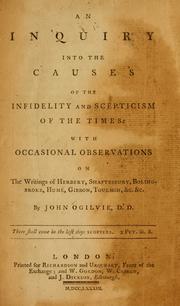 Cover of: An inquiry into the causes of the infidelity and scepticism of the times: with occasional observations on the writings of Herbert, Shaftesbury, Bolingbroke, Hume, Gibbon, Toulmin, &c. &c.