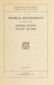 Cover of: Physical requirements for service in the United States coast guard.: July,l9l6.